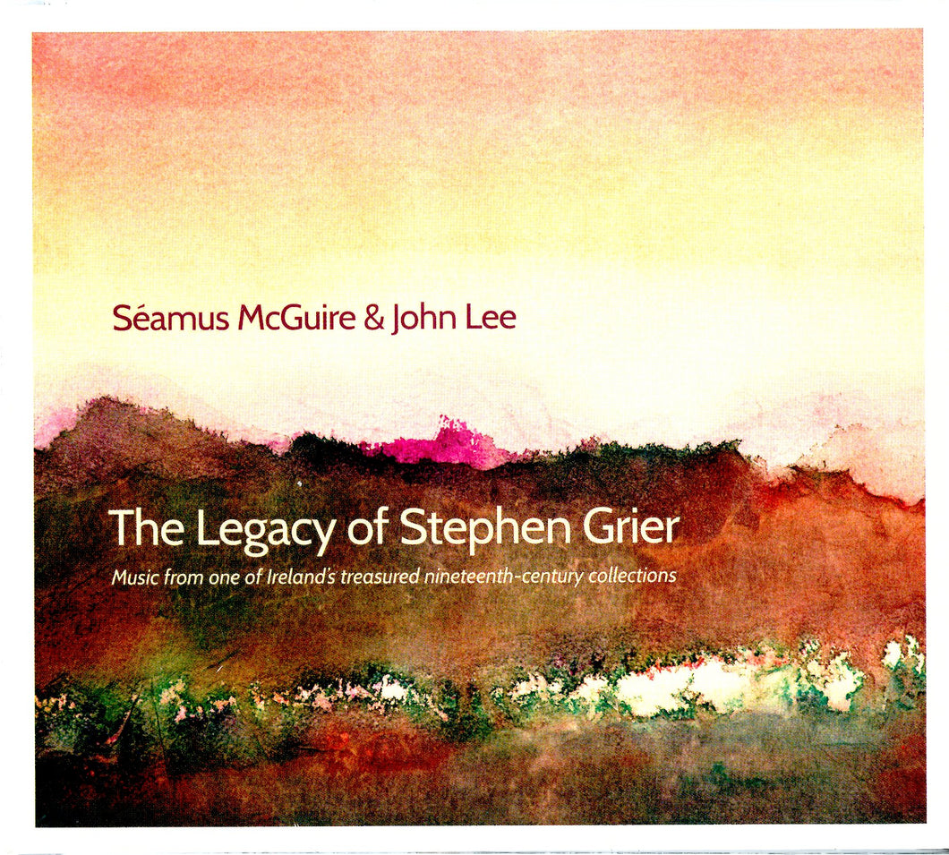 The Legacy of Stephen Grier / Séamus McGuire & John Lee