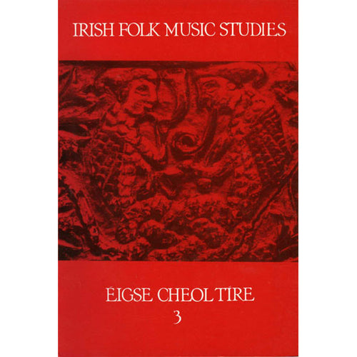 Irish Folk Music Studies / Éigse Cheol Tíre vol. 3